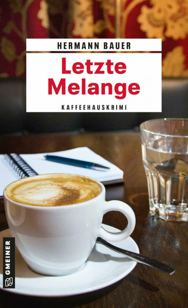 Letzte Melange: Kaffeehaus-Krimi (Chefober Leopold W. Hofer)