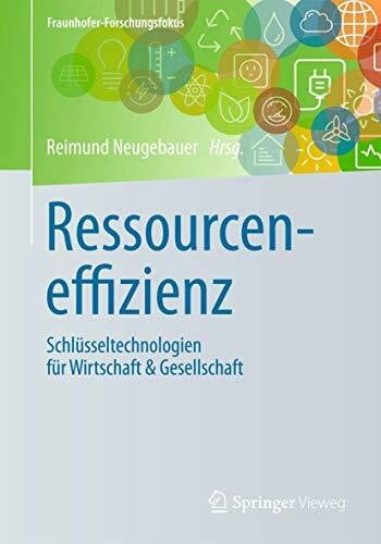 Ressourceneffizienz: Schlüsseltechnologien für Wirtschaft & Gesellschaft