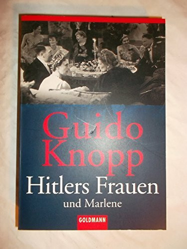 Hitlers Frauen und Marlene