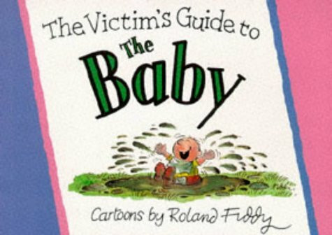 The Victim's Guide to the Baby