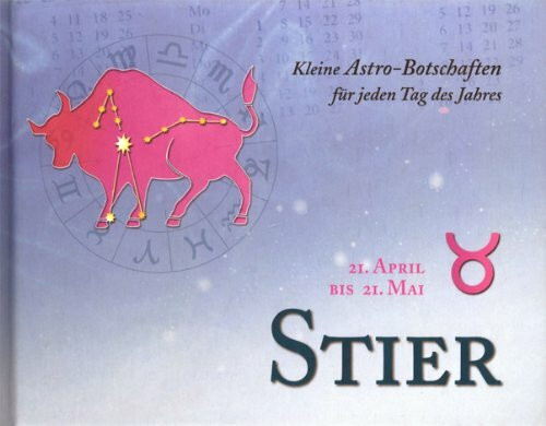 Stier - Kleine Astro-Botschaften für jeden Tag des Jahres