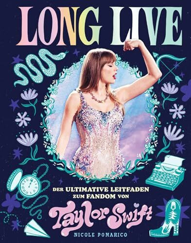 Long Live: Der ultimative Leitfaden zum Fandom von Taylor Swift