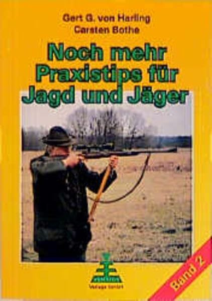 Noch mehr Praxistipps für Jagd und Jäger, Band. 2