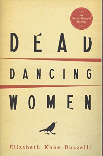 Dead Dancing Women: An Emily Kincaid Mystery
