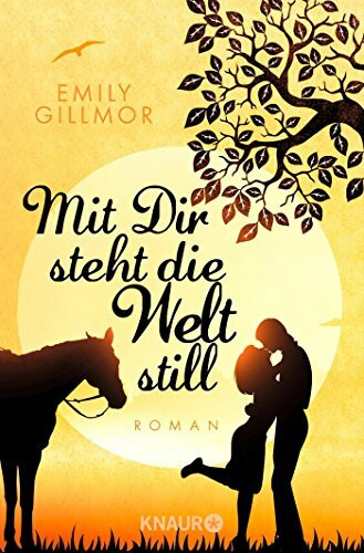 Mit Dir steht die Welt still: Roman