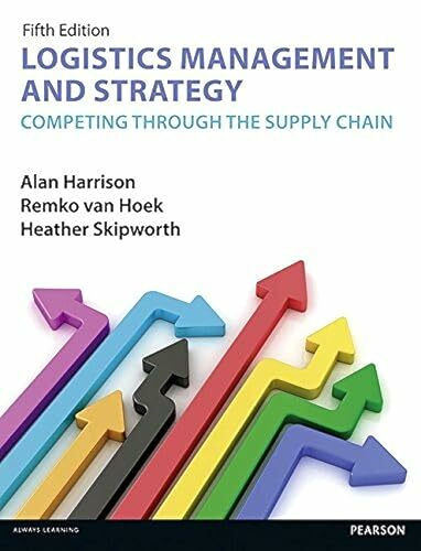 Logistics Management and Strategy 5th edition: Competing through the Supply Chain (5th Edition)