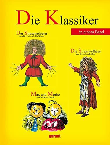 Die Klassiker - Der Struwwelpeter, Max und Moritz und die Struwwelliese: Struwwelpeter, Struwwelliese,