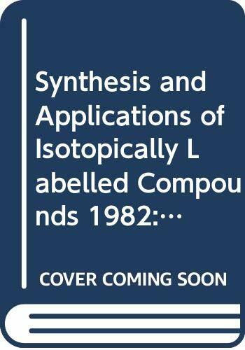 Proceedings of the International Symposium, Kansas City, Missouri, U.S.A., 6-11 June (Synthesis and Applications of Isotopically Labelled Compounds)