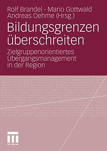 Bildungsgrenzen überschreiten: Zielgruppenorientiertes Übergangsmanagement in der Region