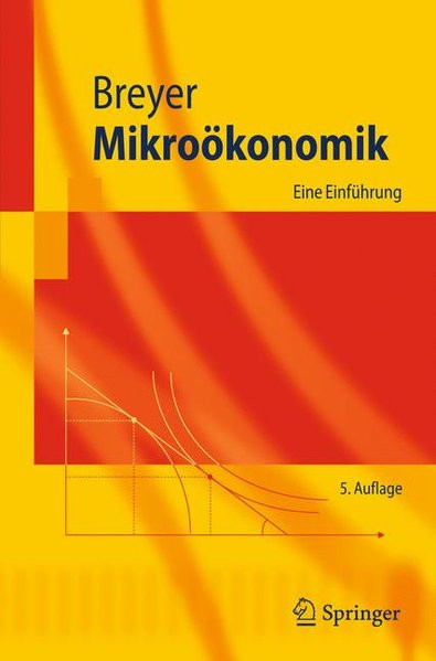 Mikroökonomik: Eine Einführung (Springer-Lehrbuch) (German Edition)