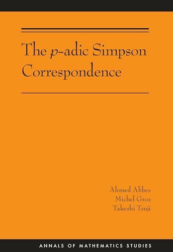 The P-adic Simpson Correspondence (Annals of Mathematics Studies, 193, Band 193)