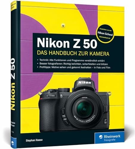 Nikon Z 50: 100% Praxiswissen und Expertentipps zu Ihrer Kamera
