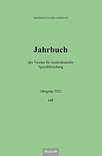Niederdeutsches Jahrbuch: Jahrgang 2022 (Jahrbuch des Vereins für niederdeutsche Sprachforschung)