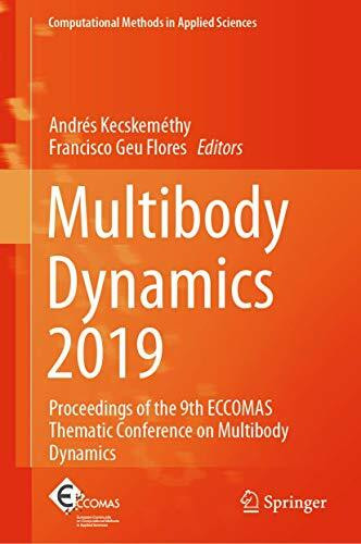 Multibody Dynamics 2019: Proceedings of the 9th ECCOMAS Thematic Conference on Multibody Dynamics (Computational Methods in Applied Sciences, 53, Band 53)