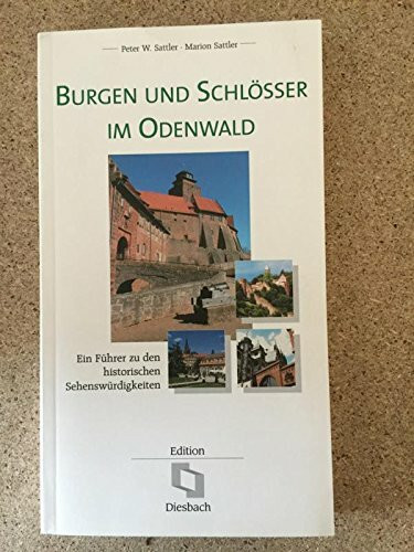 Burgen und Schlösser im Odenwald: Ein Führer zu den historischen Sehenswürdigkeiten