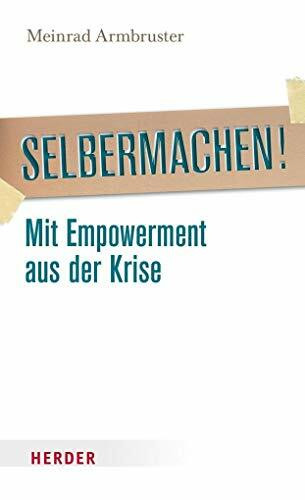 Selbermachen!: Mit Empowerment aus der Krise