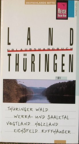 Land Thüringen: Thüringer Wald, Werra- und Saaletal, Vogtland, Holzland, Eichsfeld, Kyffhäuser (Reise Know-How - Urlaubshandbuch)
