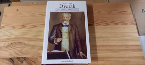 Dvorák. Leben - Werke - Dokumente