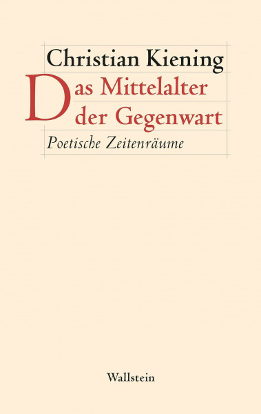 Das Mittelalter der Gegenwart: Poetische Zeitenräume (Figura. Ästhetik, Geschichte, Literatur, Band 8)