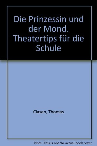 Die Prinzessin und der Mond. Theatertips für die Schule