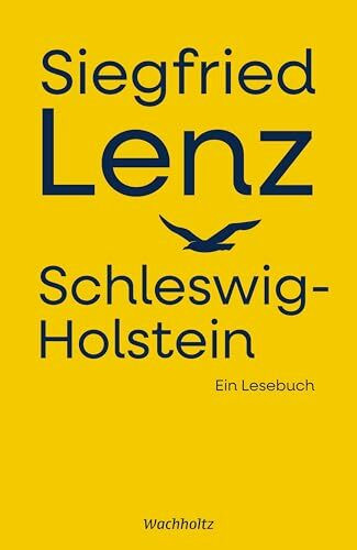 Siegfried Lenz. Schleswig-Holstein.: Ein Lesebuch