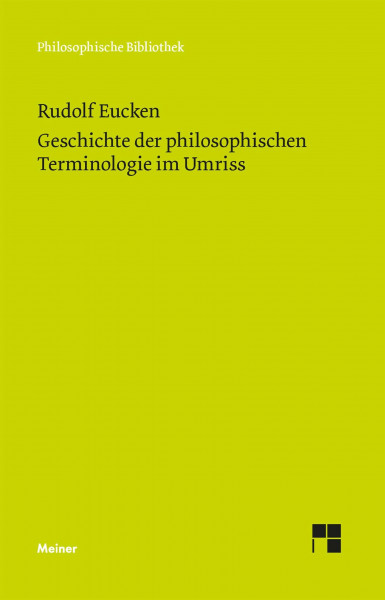 Geschichte der philosophischen Terminologie: Im Umriss dargestellt (Philosophische Bibliothek)