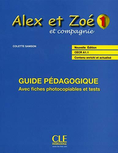 Alex et Zoe et compagnie: Guide pedagogique 1