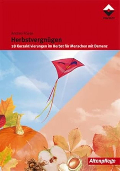 Herbstvergnügen: 28 Kurzaktivierungen im Herbst für Menschen mit Demenz: 28 Kurzaktivierungen für Menschen mit Demenz (Altenpflege)