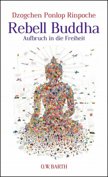 Rebell Buddha: Aufbruch in die Freiheit