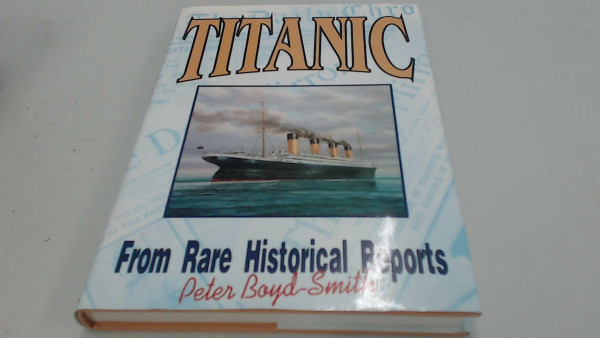 "Titanic": From Rare Historical Reports