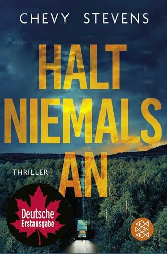 Halt niemals an: Thriller | "Dieser tödlich schieflaufende Roadtrip geht so richtig unter die Haut." Karin Slaughter