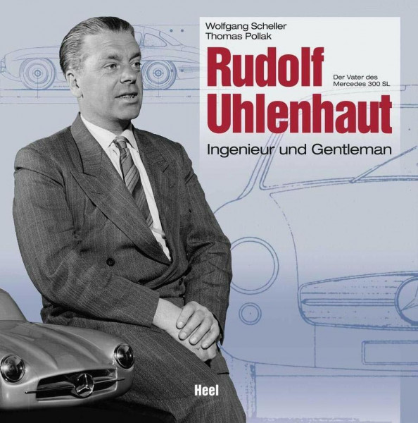 Rudolf Uhlenhaut: Ingenieur und Gentleman - Der Vater des Mercedes 300 SL