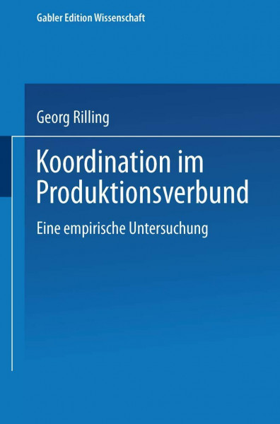 Koordination im Produktionsverbund: Eine empirische Untersuchung