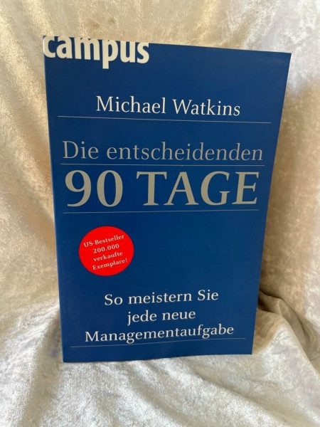 Die entscheidenden 90 Tage: So meistern Sie jede neue Managementaufgabe