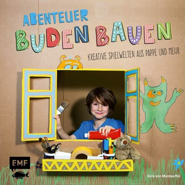 Abenteuer Buden bauen: Kreative Spielwelten aus Pappe und mehr
