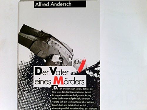 Der Vater eines Mörders. Eine Schulgeschichte