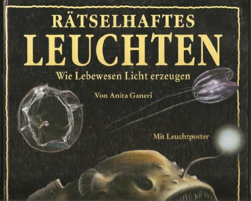 Rätselhaftes Leuchten. Wie Lebewesen Licht erzeugen