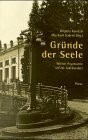 Gründe der Seele: Die Wiener Psychatrie im 20. Jahrhundert