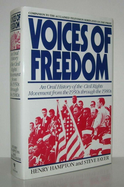 Voices of Freedom: An Oral History of the Civil Rights Movement from the 1950s Through the 1980s