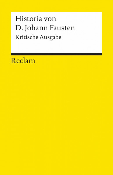 Historia von D. Johann Fausten. Kritische Ausgabe: Text des Druckes von 1587 – Deutsch-Lektüre, Deutsche Klassiker der Literatur – 1516 (Reclams Universal-Bibliothek)