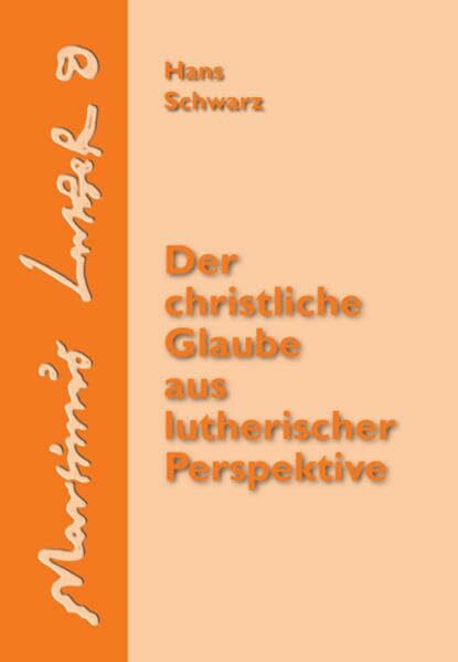 Der christliche Glaube aus lutherischer Perspektive