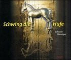 Schwing die Hufe: Auf nach Ellwangen
