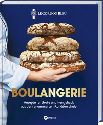 Boulangerie: Rezepte für Brote und Feingebäck aus der renommierten Konditorschule. „ Le Cordon...