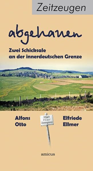 abgehauen: Zwei Schicksale an der innerdeutschen Grenze