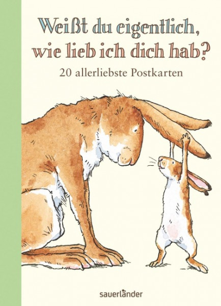 Weißt du eigentlich, wie lieb ich dich hab? Postkartenbuch