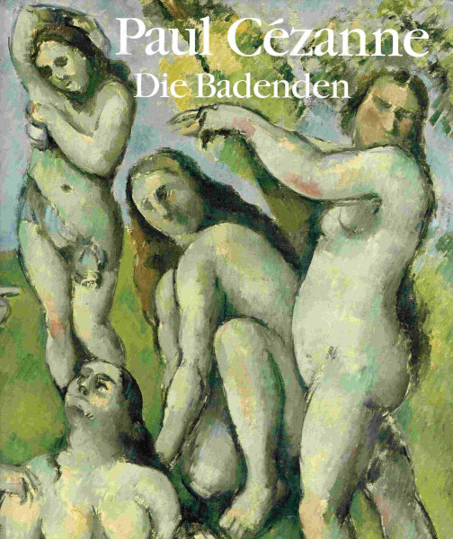 Paul Cézanne: Die Badenden. Ausstellungskatalog
