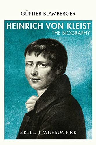 Heinrich von Kleist: The Biography. Translated from German by Sebastian Goth and Kelly Kawar