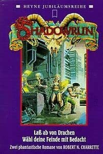 Shadowrun. Lass ab von Drachen /Wähl deine Feinde mit Bedacht: Zwei phantastische Romane (Heyne Jubiläumsreihe (50))