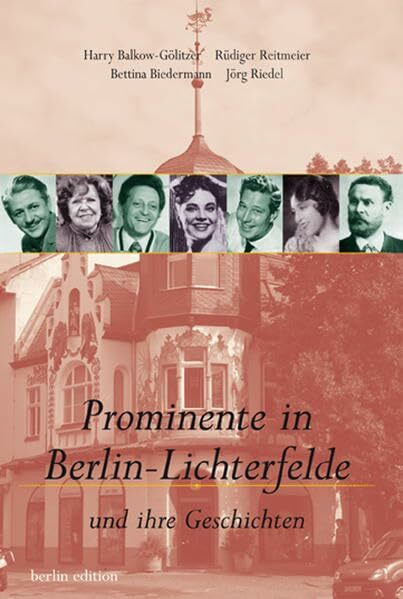 Prominente in Berlin-Lichterfelde: und ihre Geschichten