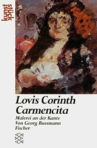 Lovis Corinth. Carmencita: Malerei an der Kante